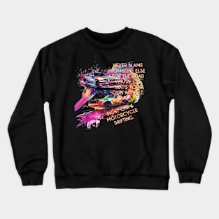 Drifting Cars Motorcycles Fight Drifting Racing Causes Crewneck Sweatshirt